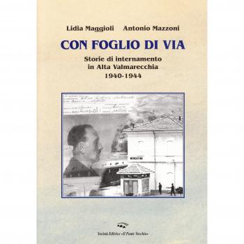 Con foglio di via. Storie di internamento in Valmarecchia