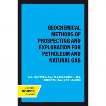 Geochemical Methods of Prospecting and Exploration for Petroleum and Natural Gas