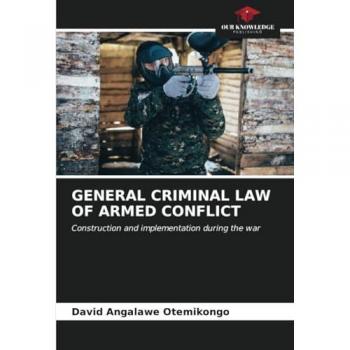 Angalawe Otemikongo, David: GENERAL CRIMINAL LAW OF ARMED CONFLICT