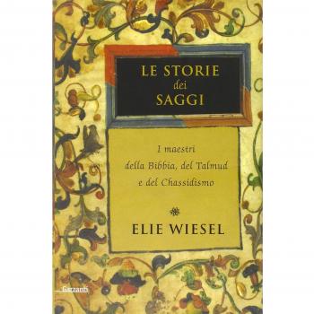 Le storie dei saggi : i maestri della Bibbia, del Talmud e del Chassidismo