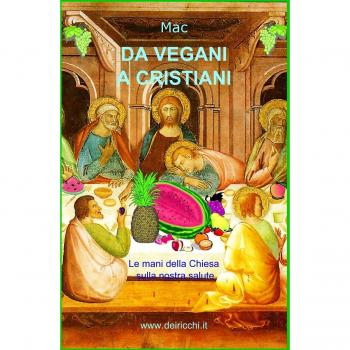 Da vegani a cristiani. Le mani della Chiesa sulla nostra salute