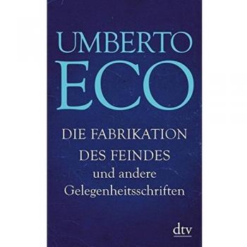 Die Fabrikation des Feindes und andere Gelegenheitsschriften