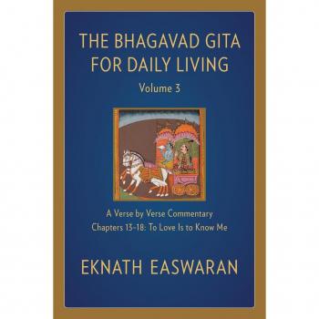 The Bhagavad Gita for Daily Living Volume 3 by Eknath Easwaran