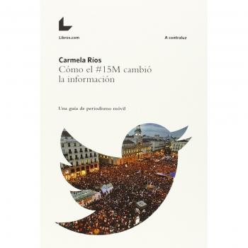 Cómo el #15m cambió la información