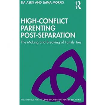 High-Conflict Parenting Post-Separation: The Making and Breaking of Family Ties