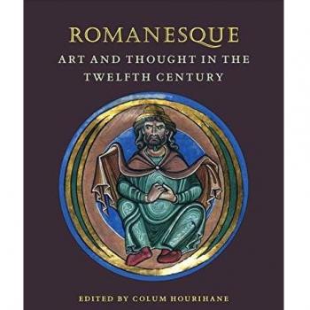 Romanesque Art and Thought in the Twelfth Century