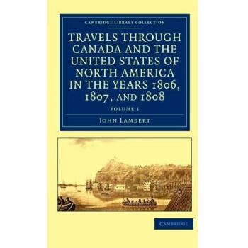 Travels through canada and the united states of north america in the years 1806, 1807, and 1808 paperback