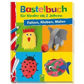 Bastelbuch für Kinder ab 2 Jahren: Falten, Kleben, Malen