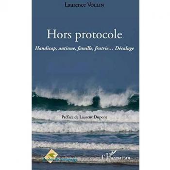 Hors protocole: Handicap, autisme, famille, fratrie... Décalage