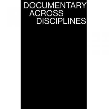 Documentary Across Disciplines. Balsom, Hila-Peleg 9780262529068 New**