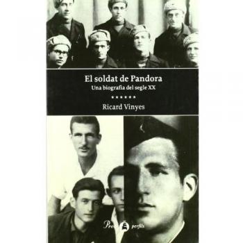 El soldat de Pandora. Una biografia del segle XX : una biografia del segle XX