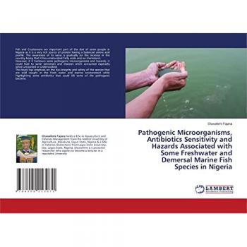 Pathogenic Microorganisms, Antibiotics Sensitivity and Hazards Associated with Some Freshwater and Demersal Marine Fish Species in Nigeria