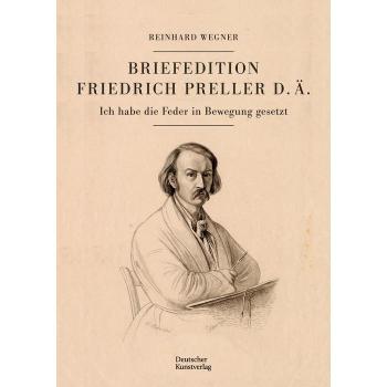 Briefedition Friedrich Preller d. Ä.