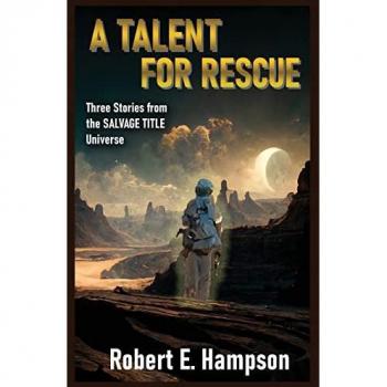 A Talent for Rescue: Three Stories from the Salvage Title Universe: Three Stories from the Salvager Title Universe