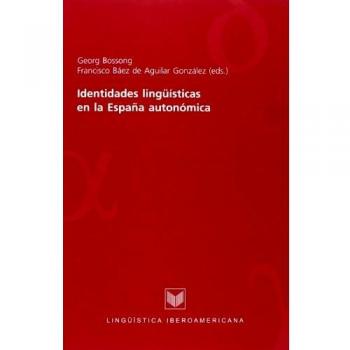 Identidades linguisticas en la Espana autonomica/ Linguistic identity in the Autonomous Spain