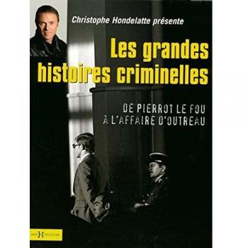 Les grandes affaires criminelles : De Pierrot le fou à l'affaire d'Outreau