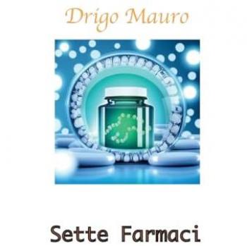 Drigo, Mauro: Sette Farmaci