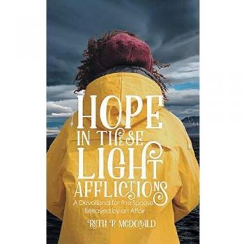 Hope In These Light Afflictions: A devotional for the spouse betrayed by an affair