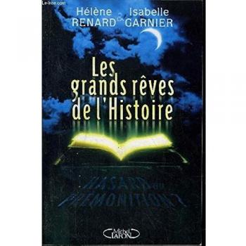 Les grands rêves de l'Histoire. Hasard ou prémonition ?