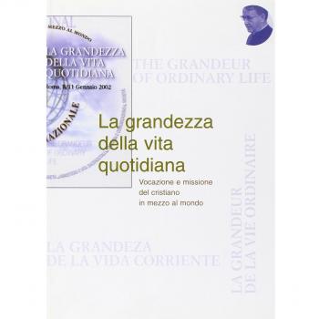 La grandezza della vita quotidiana. Vocazione e missione del cristiano nel mondo
