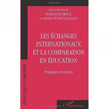 ECHANGES INTERNATIONAUX ET LA COMPARAISON EN EDUCATION: Pratiques et enjeux