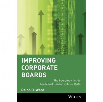 Improving Corporate Boards : The Boardroom Insider Guidebook (Paper with CD-ROM), by Ralph D. Ward
