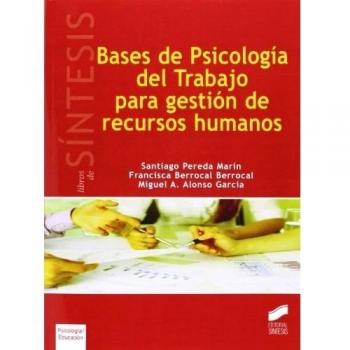 BASES PSICOLOGIA DEL TRABAJO PARA GESTION RECURSOS HUMANOS