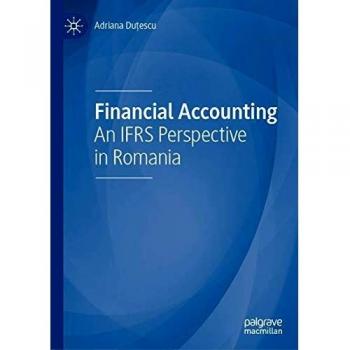Financial Accounting: An IFRS Perspective in Romania