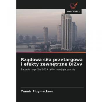 Rządowa siła przetargowa i efekty zewnętrzne BIZvv: Badanie na próbie 100 krajów rozwijających się: Badanie na próbie 100 krajów rozwijaj¿cych si¿