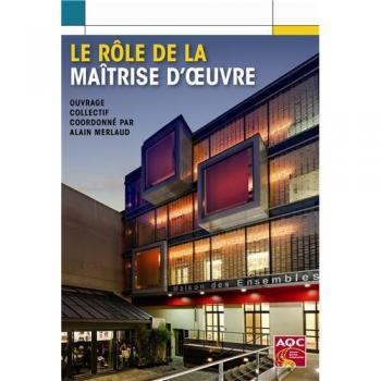 Le rôle de la maîtrise d'oeuvre