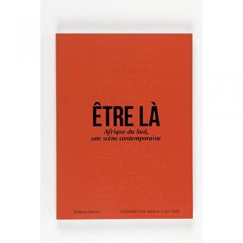Être là. Afrique du Sud, une scène contemporaine