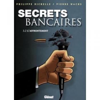 Secrets bancaires, Tome 3 : L'affrontement : DeuxiÃÂ¨me partie