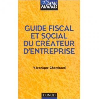 Guide fiscal et social du créateur d'entreprise