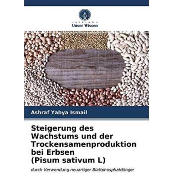 Steigerung des Wachstums und der Trockensamenproduktion bei Erbsen (Pisum sativum L): durch Verwendung neuartiger Blattphosphatdünger