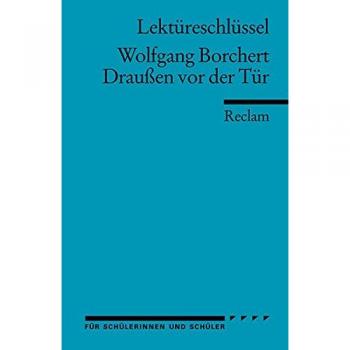 Lektüreschlüssel pour Draußen vor der Tür de Wolfgang Borchert