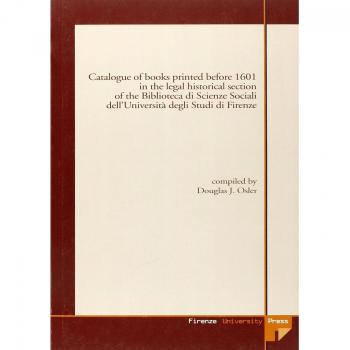 Catalogue of books printed before 1601 in the legal historical section of the Biblioteca di scienze sociali dell'Università degli studi di Firenze