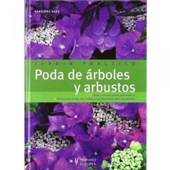 Poda de arboles y arbustos/ Pruning Trees and Shrubs, Jardin Practico