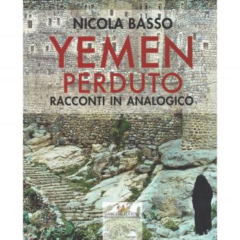 Yemen perduto. Racconti in analogico. Ediz. a colori