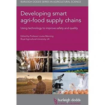 Developing Smart Agri-Food Supply Chains: Using technology to improve safety and quality (Burleigh Dodds Series in Agricultural Science, 112, Band 112)