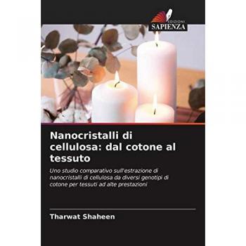 Shaheen, Tharwat: Nanocristalli di cellulosa: dal cotone al tessuto