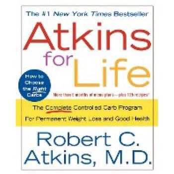 Atkins, Robert C. M. D.: Atkins for Life
