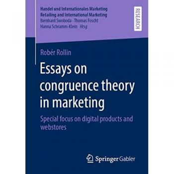 Essays on congruence theory in marketing: Special focus on digital products and webstores (Handel und Internationales Marketing Retailing and International Marketing)
