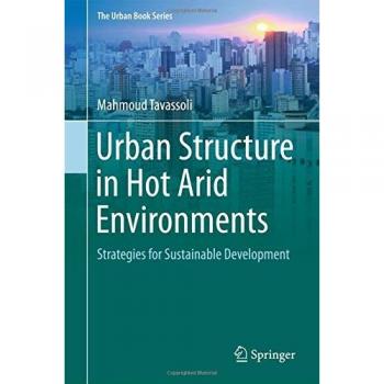 Urban Structure Strategies for Sustainable Development in Hot Arid Environments