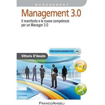 Management 3.0. Il manifesto e le nuove competenze per un manager 3.0