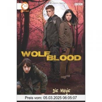 Wolfblood: Bd. 2: Die Magie des Blutes