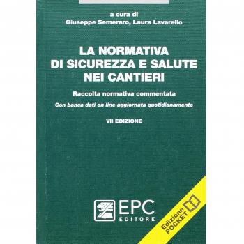 La normativa di sicurezza e salute nei cantieri. Raccolta normativa commentata