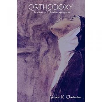 Orthodoxy: The Classic of Christian Apologetics