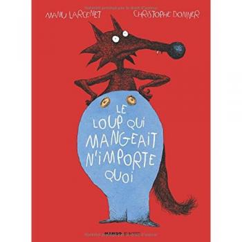 Le loup qui mangeait n'importe quoi