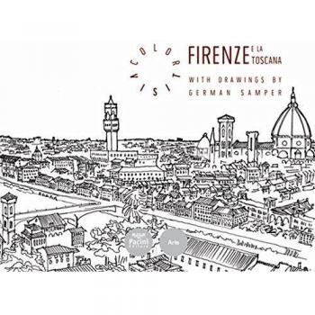 Firenze e la Toscana color visit with drawings. Ediz. italiana e inglese