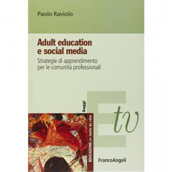 Adult education e social media. Strategie di apprendimento per le comunità professionali